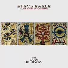 The Low Highway - Steve Earle & The Dukes (and Duchesses)
