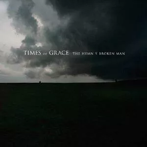 The Hymn Of A Broken Man - Times of Grace