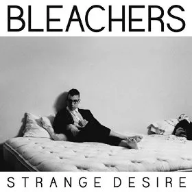 Strange Desire - Bleachers