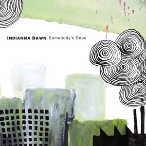 Somebody's Dead - Indianna Dawn