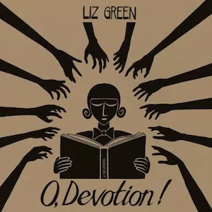 O, Devotion! - Liz Green