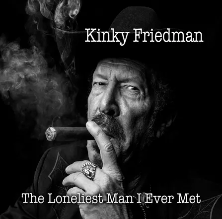The Loneliest Man I Ever Met - Kinky Friedman