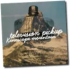 Kinescope Mountain - Television Pickup