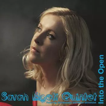 Into the Open - Sarah Elgeti Quintet