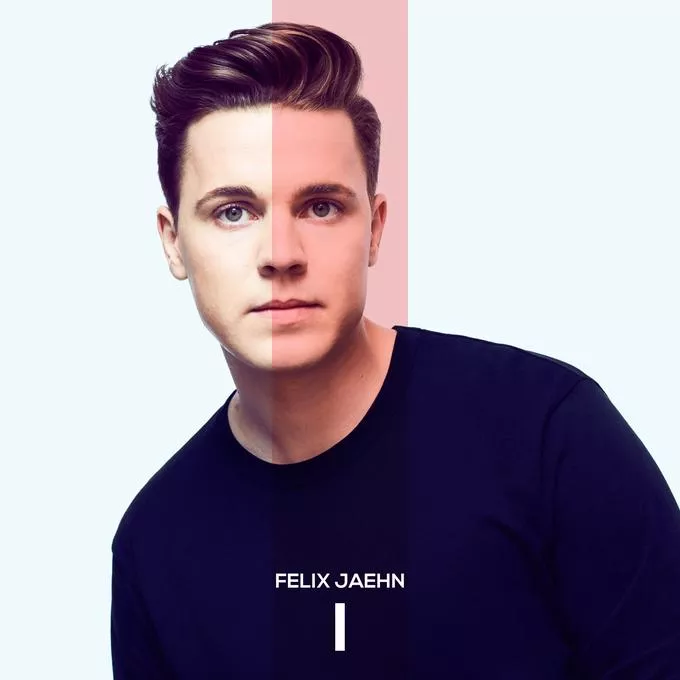 I - Felix Jaehn