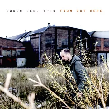 From Out There - Søren Bebe Trio