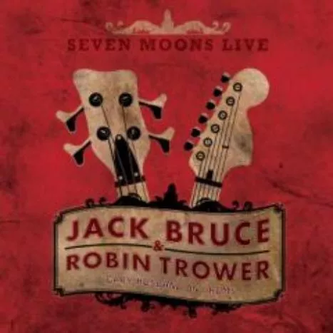 Seven Moons Live - Jack Bruce - Robin Trower