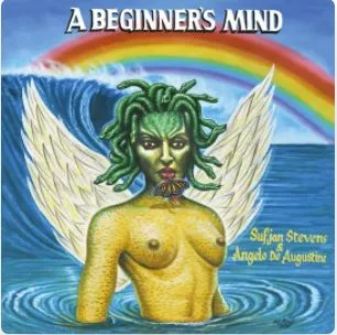 A Beginner's Mind - Sufjan Stevens, Angelo De Augustine