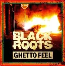 Ghetto Feel - Black Roots