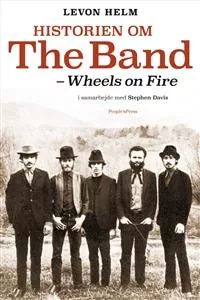 Historien om The Band: Wheels on Fire - Levon Helm & Steven Davis
