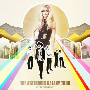Out Of Frequency - The Asteroids Galaxy Tour