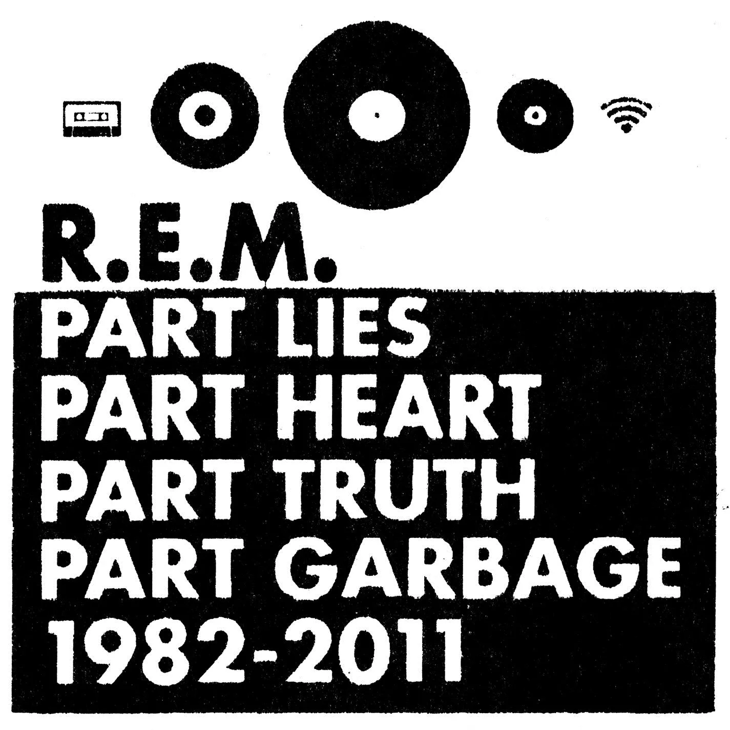 Part Lies, Part Heart, Part Truth, Part Garbage 1982–2011 - R.E.M.