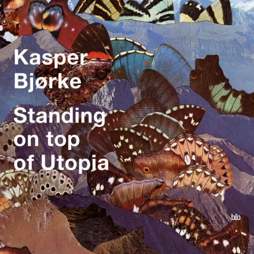 Standing on top of utopia - Kasper Bjørke