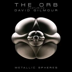 Metallic Spheres - The Orb featuring David Gilmour