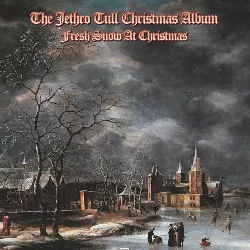 The Jethro Tull Christmas Album: Fresh Snow at Christmas - Jethro Tull