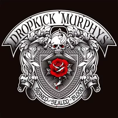 Signed And Sealed In Blood - Dropkick Murphys