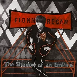 The Shadow Of An Empire - Fionn Regan