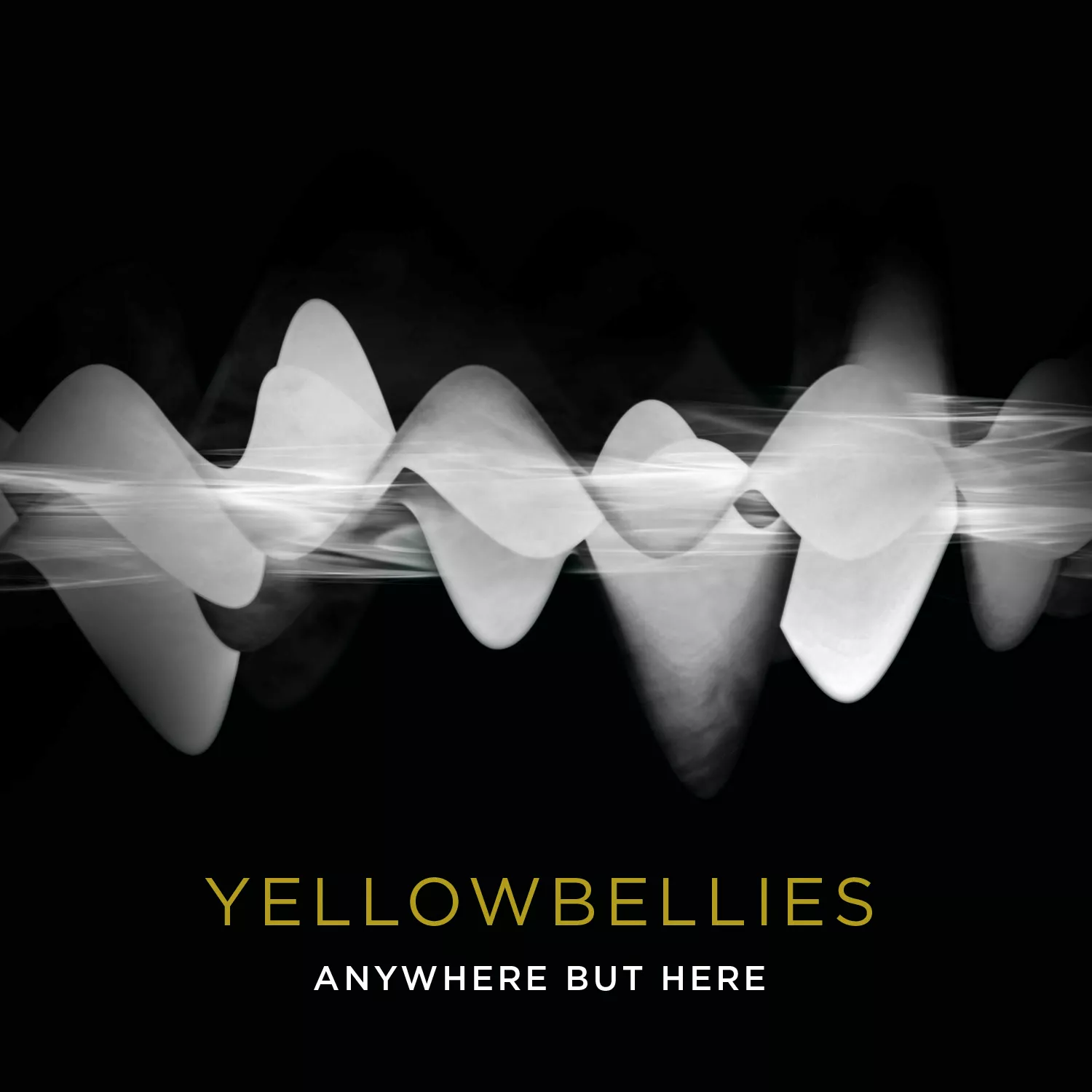 Anywhere But Here - Yellowbellies