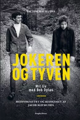 Jokeren & tyven - Mit liv med Bob Dylan - Victor & Jacob Maymudes