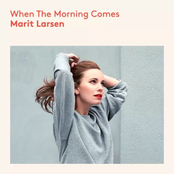 When the Morning Comes - Marit Larsen