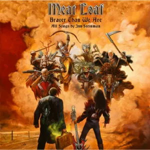 Braver Than We Are - Meat Loaf