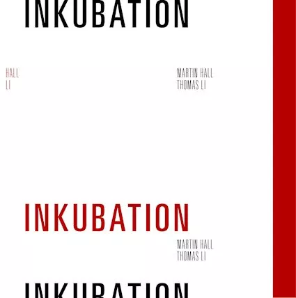 Inkubation - Martin Hall & Thomas Li