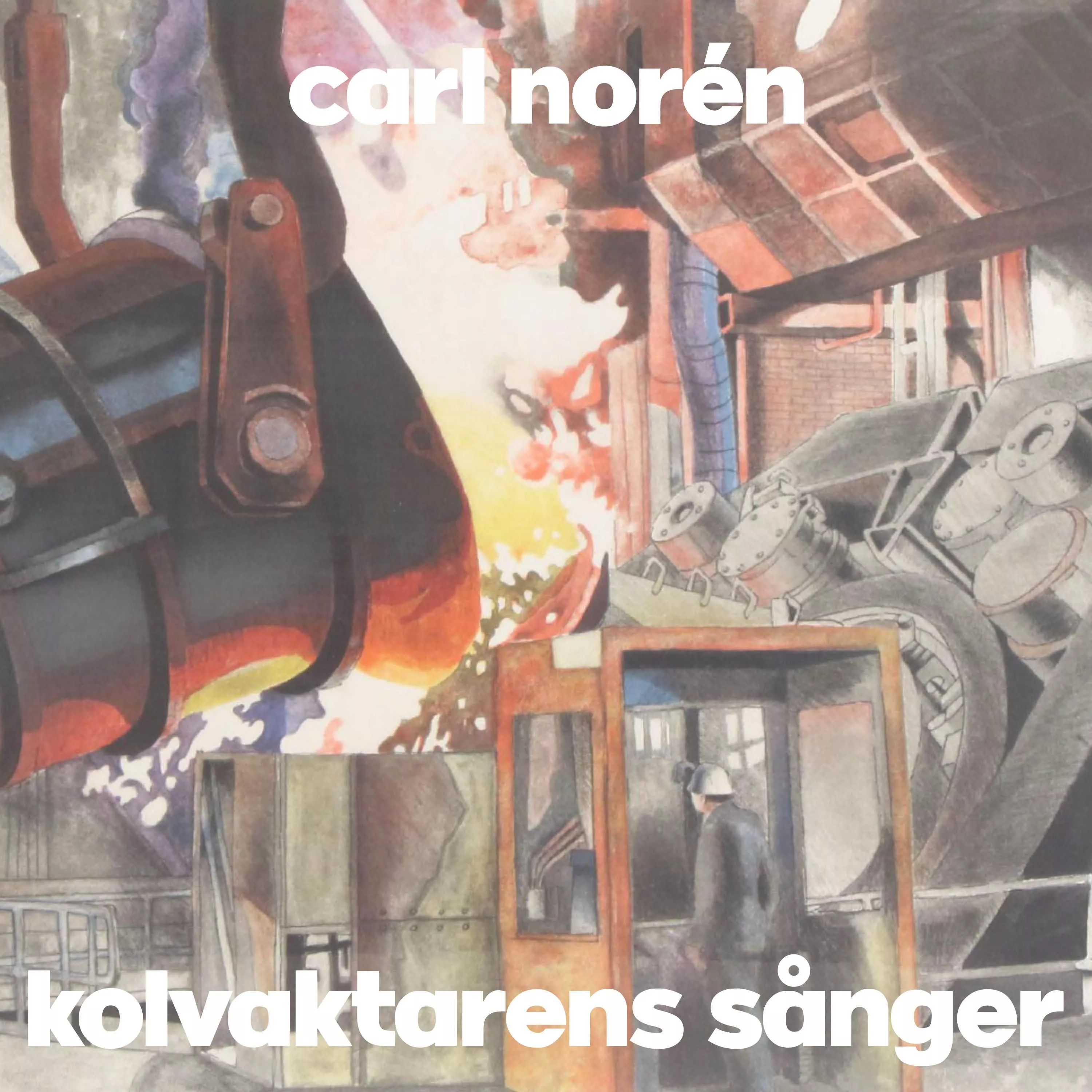 Kolvaktarens Sånger - Carl Norén